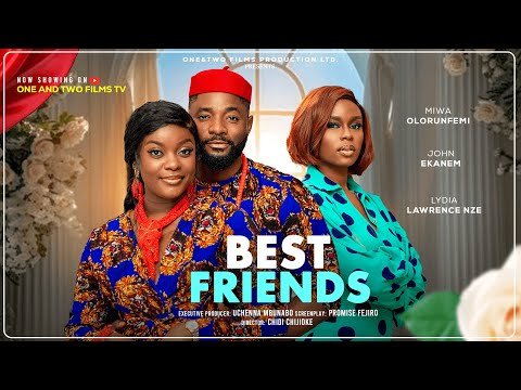 BEST FRIENDS — MIWA OLORUNFEMI, JOHN EKANEM, LYDIA LAWRENCE NZE latest 2026 nigerian movie