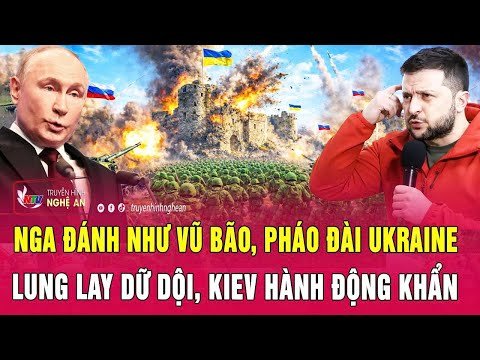 Chiến sự Ukraine: Nga đánh như vũ bão, pháo đài Ukraine lung lay dữ dội, Kiev hành động khẩn