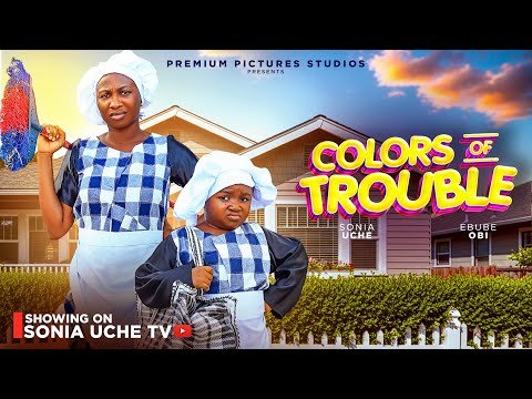 COLOURS OF TROUBLE — SONIA UCHE, EBUBE OBI, OLISA JUDITH, 2026 Latest Nigerian Movie