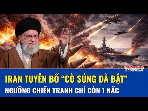 Iran – Mỹ căng thẳng tột độ, Tehran tuyên bố “ngón tay đã trên cò súng”, sẵn sàng đáp trả quân sự