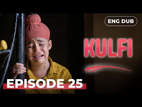 KULFI The Singing Star 🎵— Full Episode 25 | Indian Series in English Dubbed | Indian Drama