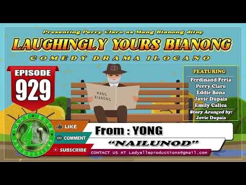 LAUGHINGLY YOURS BIANONG #929 — NAILUNOD | YONG | LADY ELLE PRODUCTIONS | ILOCANO DRAMA