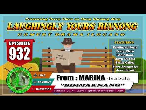 LAUGHINGLY YOURS BIANONG #932 — BIMMAKNANG | MARINA | LADY ELLE PRODUCTIONS | ILOCANO DRAMA