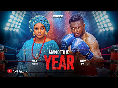 MAN OF THE YEAR — MAURICE SAM, SARIAN MARTIN, 2026 Latest Full Nigerian Movie
