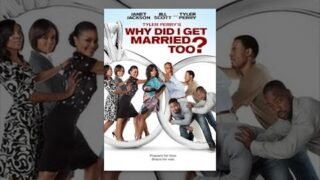 Tyler Perry's Why Did I Get Married Too?