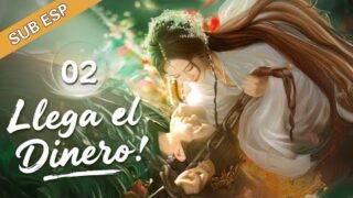 【Capítulo 02】Llega el Dinero | Money is Coming | Drama Box Spanish #富贵逼人太甚 #LinZehui #ZhengYueyue