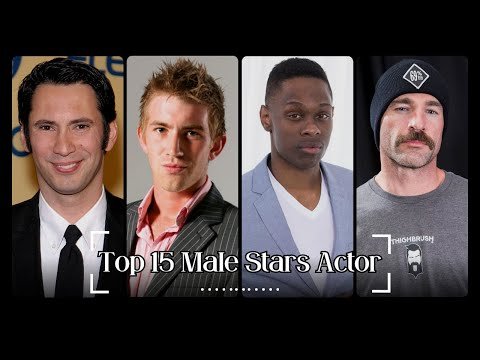 Top 15 Male Stars Actor || love Stars Male Actors